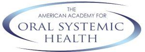 The American Academy for Oral Systemic Health